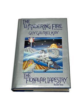 Wandering Fire Fionavar Tapestry Book 2‎ Guy Gavriel Kay First Ed HC DJ Canada